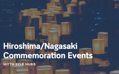 Hiroshima/Nagasaki Commemoration Events with BftB Hubs