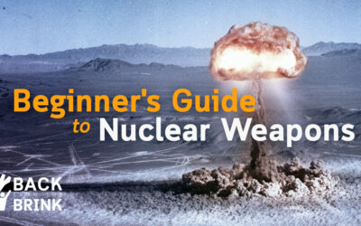 Beginner’s Guide to Nuclear Weapons: Learn the Risks, Myths, and How to Take Action